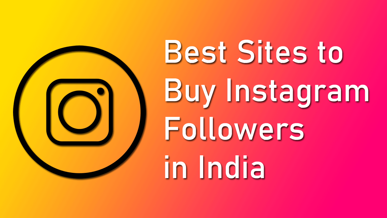 Best Sites to Buy Instagram Followers in India