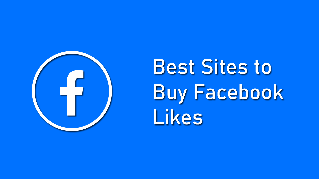 50 Best Sites to Buy Facebook Likes